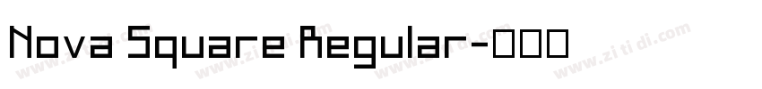 Nova Square Regular字体转换 Nova Square Regular字体转换